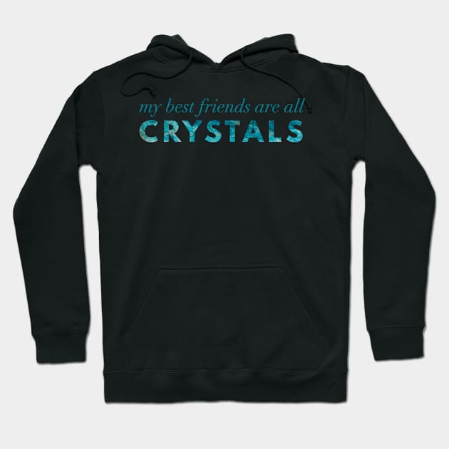 My Best Friends Are All Crystals - Apatite Hoodie by Strong with Purpose